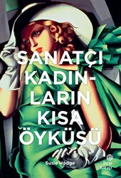 Sanatçı Kadınların Kısa Öyküsü - Hep Kitap