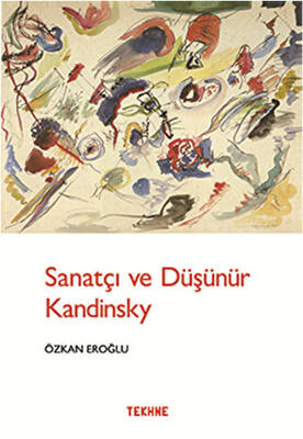 Sanatçı ve Düşünür Kandinsky - 1