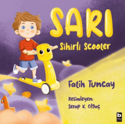 Sarı Sihirli Scooter - Bilgi Yayınevi