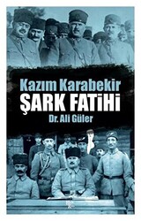 Şark Fatihi - Kazım Karabekir - 1