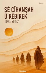 Se Cihanşah u Rebirek - Nubihar Yayınları