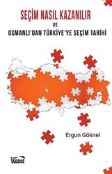 Seçim Nasıl Kazanılır ve Osmanlı`dan Türkiye`ye Seçim Tarihi - 1