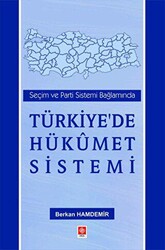 Seçim ve Parti Sistemi Bağlamında Türkiye`de Hükümet Sistemi - 1
