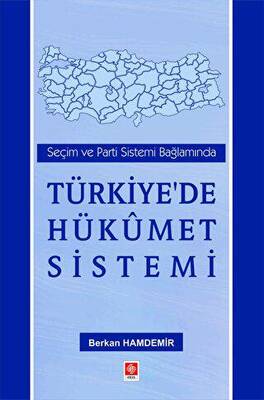 Seçim ve Parti Sistemi Bağlamında Türkiye`de Hükümet Sistemi - 1