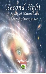 Second Sight - A Study of Natural and Induced Clairvoyance - 1