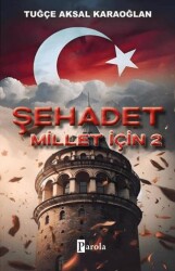 Şehadet Millet İçin 2 - Parola Yayınları