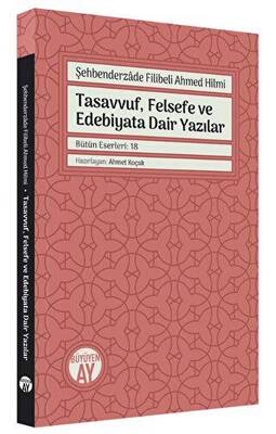 Şehbenderzade Filibeli Ahmed Hilmi - Tasavvuf, Felsefe ve Edebiyata Dair Yazılar - 1