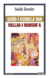 Şehid-i Kerbela’dan Hallac-ı Mansur’a - 1
