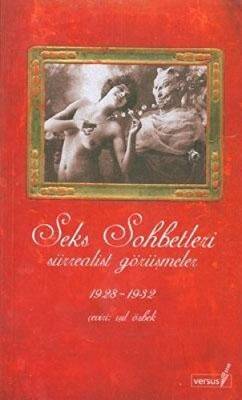 Seks Sohbetleri Sürrealist Görüşmeler 1928-1932 - 1
