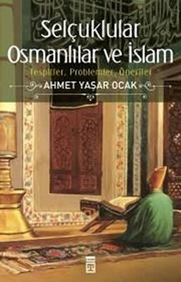 Selçuklular Osmanlılar ve İslam - 1