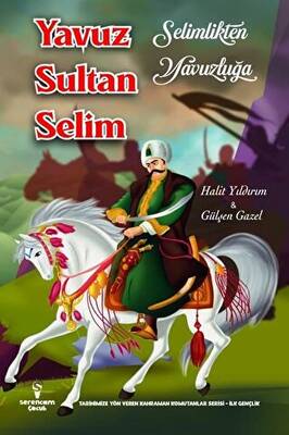 Selimlikten Yavuzluğa Yavuz Sultan Selim - 1