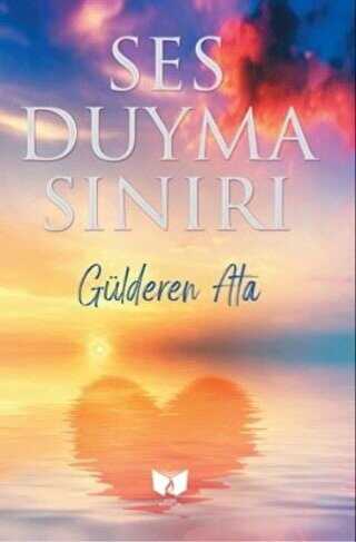 Ses Duyma Sınırı - Gülderen Ata - Fiyat & Satın Al - Kitapsepeti