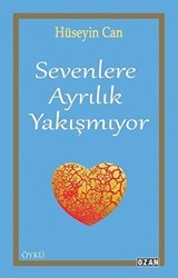 Sevenlere Ayrılık Yakışmıyor - Ozan Yayıncılık