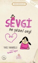 Sevgi Ne Güzel Şey! - Nesil Çocuk Yayınları