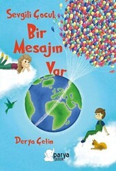 Sevgili Çocuk Bir Mesajın Var - Parya Kitap