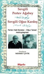 Sevgili Pertev Ağabey Sevgili Oğuz Kardeş - BilgeSu Yayıncılık
