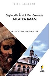Seyfuddin Amidi Mefkuresinde Allah’a İman - 1