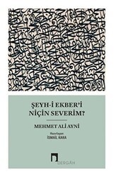 Şeyh-i Ekber’i Niçin Severim? - Dergah Yayınları