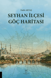 Seyhan İlçesi Göç Haritası - Akademisyen Kitabevi