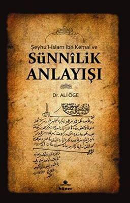 Şeyhu’l-İslam İbn Kemal ve Sünnilik Anlayışı - 1