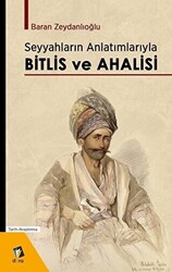 Seyyahların Anlatımlarıyla Bitlis ve Ahalisi - 1