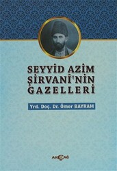 Seyyid Azim Şirvani`nin Gazelleri - 1