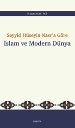 Seyyid Hüseyin Nasr’a Göre İslam ve Modern Dünya - 1