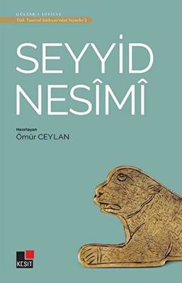 Seyyid Nesimi - Türk Tasavvuf Edebiyatı`ndan Seçmeler 2 - 1