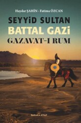 Seyyid Sultan Battal Gazi Gazavat-ı Rum - 1
