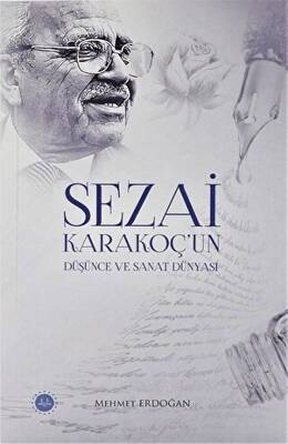 Sezai Karakoç`un Düşünce ve Sanat Dünyası - 1