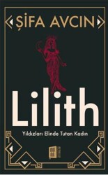Şifa Avcın Lilith Yıldızları Elinde Tutan Kadın - Mona Kitap