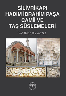 Silivrikapı Hadım İbrahim Paşa Camii ve Taş Süslemeleri - 1