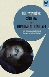Sinema ve Toplumsal Cinsiyet: Türk Sinemasında Ev, Emek, Cinsiyet ve İktidar İlişkileri - 1