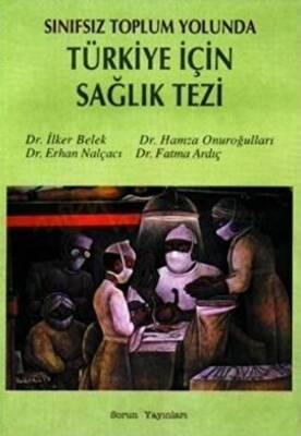 Sınıfsız Toplum Yolunda Türkiye İçin Sağlık Tezi - 1
