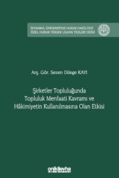 Şirketler Topluluğunda Topluluk Menfaati Kavramı ve Hakimiyetin Kullanılmasına Olan Etkisi - On İki Levha Yayınları