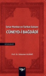 Sırlar Menbaı ve Tarikat Sultanı Cüneyd-i Bağdadi - 1