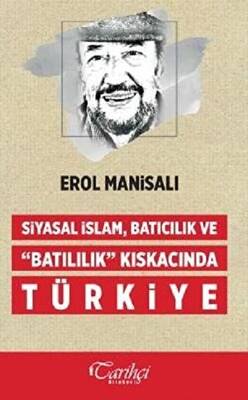 Siyasal İslam, Batıcılık ve Batılılık Kıskacında Türkiye - 1