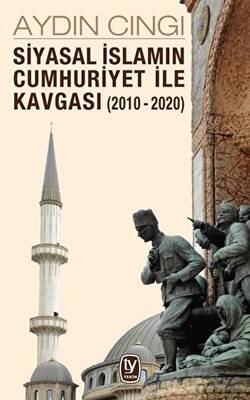 Siyasal İslamın Cumhuriyet ile Kavgası 2010-2020 - 1