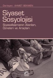 Siyaset Sosyolojisi - İletişim Yayınevi