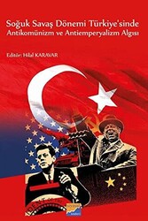 Soğuk Savaş Dönemi Türkiye`sinde Antikomünizm ve Antiemperyalizm Algısı - 1