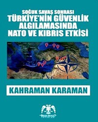Soğuk Savaş Sonrası Türkiye’nin Güvenlik Algılamasında Nato ve Kıbrıs Etkisi - 1