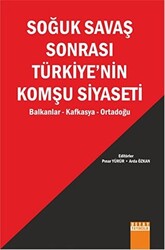 Soğuk Savaş Sonrası Türkiye’nin Komşu Siyaseti - 1