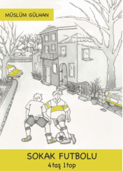 Sokak Futbolu: 4 Taş 1 Top - Sancı Yayınları