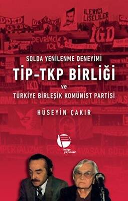 Solda Yenilenme Deneyimi TİP - TKP Birliği ve Türkiye Birleşik Komünist Partisi - 1