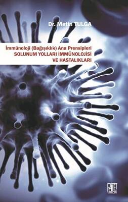 Solunum Yolları İmmünolojisi ve Hastalıkları - İmmünoloji Bağışıklık Ana Prensipleri - 1