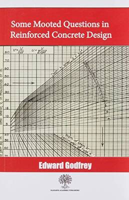 Some Mooted Questions in Reinforced Concrete Design - 1
