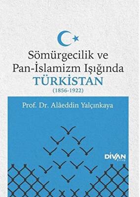 Sömürgecilik ve Pan-İslamizm Işığında Türkistan 1856-1922 - 1