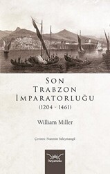 Son Trabzon İmparatorluğu 1204-1461 - 1