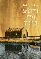 Sonbaharda Sarhoş Bir Kasaba - Yitik Ülke Yayınları