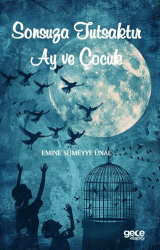 Sonsuza Tutsaktır Ay ve Çocuk - Gece Kitaplığı